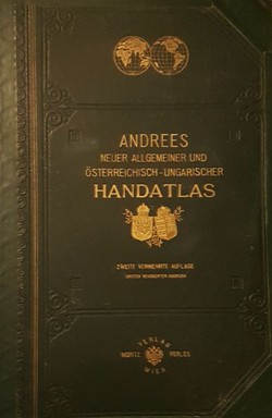 Andrees neuer allgemeiner und österreichisch-ungarischer Handatlas (2.Aufl.)