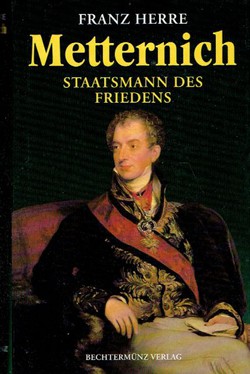 Metternich. Staatsmann de Friedens