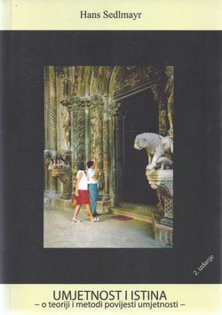 Umjetnost i istina. O teoriji i metodi povijesti umjetnosti (2.izd.)