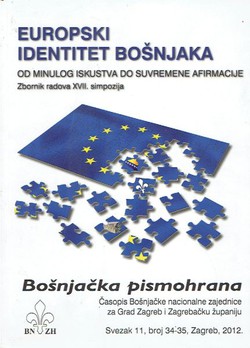 Europski identitet Bošnjaka. Od minulog iskustva do suvremene afirmacije (Bošnjačka pismohrana 11/34-35/2012)