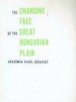 The Changing Face of the Great Hungarian Plain
