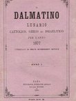 Il Dalmatino. Lunario cattolico, greco ed israelitico per l'anno 1877. Anno I.