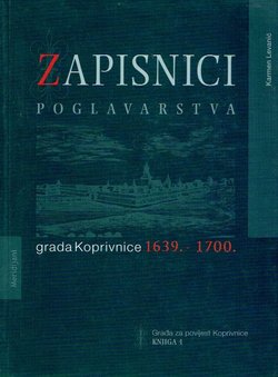 Zapisnici Poglavarstva grada Koprivnice 1639.-1700. II.
