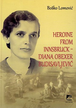 Heroine from Innsbruck - Diana Obexer Budisavljević