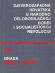 Sjeverozapadna Hrvatska u Narodnooslobodilačkoj borbi i socijalističkoj revoluciji. Građa1941.-1945. VI.