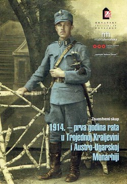1914.- prva godina rata u Trojednoj Kraljevini i Austro-Ugarskoj Monarhiji. Znanstveni skup