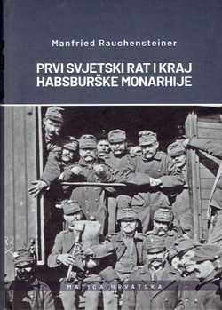 Prvi svjetski rat i kraj Habsburške monarhije 1914-1918.