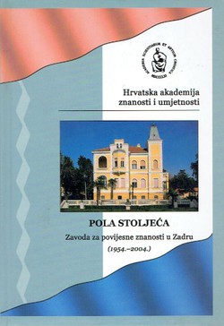 Pola stoljeća Zavoda za povijesne znanosti HAZU u Zadru (1954.-2004.)