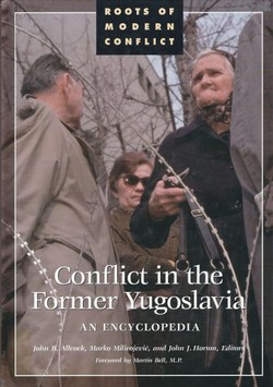 Conflict in the Former Yugoslavia. An Encyclopedia