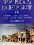 Regesta zapisnika splitskoga velikog vijeća od 1620. do 1755. godine (Građa i prilozi za povijest Dalmacije 14/1998)