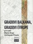Gradovi Balkana, gradovi Evrope. Studije o urbanom razvoju postosmanskih prestonica 1830-1923.