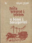 Pošta, telegraf i telefon u Bosni i Hercegovini II.