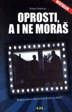 Oprosti, a i ne moraš