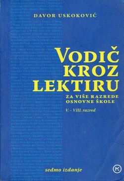Vodič kroz lektiru za više razrede osnovne škole V.-VIII. razred (7.izd.)