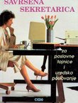 Savršena sekretarica. Za poslovne tajnice i uredsko poslovanje