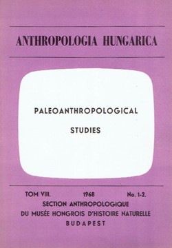 Anthropologia hungarica VIII/1-2/1968 (Paleoanthropological Studies)