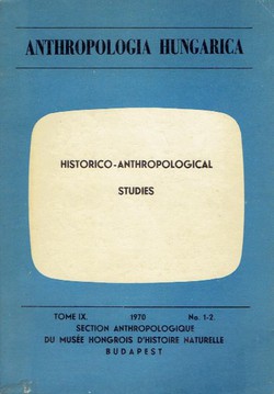 Anthropologia hungarica IX/1-2/1970 (Historico-Anthropological Studies)