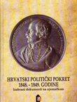 Hrvatski politički pokret 1848.-1849. godine. Izabrani dokumenti na njemačkom