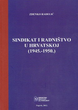 Sindikat i radništvo u Hrvatskoj (1945.-1950.)