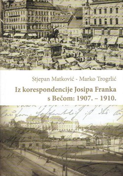 Iz korespondencije Josipa Franka s Bečom: 1907.-1910.