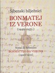 Šibenski bilježnici. Bonmatej iz Verone (1449.-1451.) / Notai di Sebenico. Bonmatteo da Verona (1449-1451)