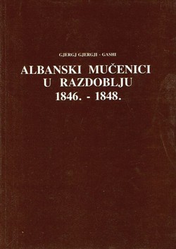 Albanski mučenici u razdoblju 1846.-1848. (Skopska Crnagora u skopsko-prizrenskoj biskupiji tijekom XIX. stoljeća)