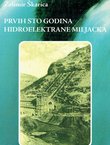 Prvih sto godina hidroelektrane Miljacka (Manojlovac)