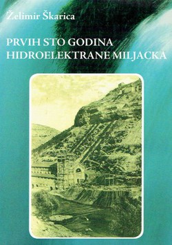 Prvih sto godina hidroelektrane Miljacka (Manojlovac)