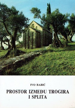 Prostor između Trogira i Splita. Kulturnohistorijska studija (pretisak iz 1984)