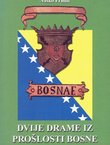 Dvije drame iz prošlosti Bosne
