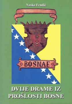 Dvije drame iz prošlosti Bosne
