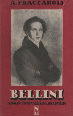 Bellini. Roman život velikog skladatelja