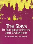 The Slavs in European History and Civilization