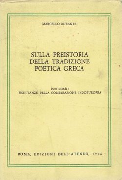 Sulla preistoria della tradizione poetica greca II. Risultanze della comparazione indoeuropea