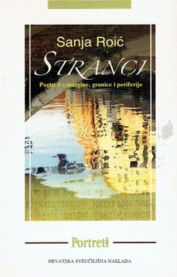 Stranci. Portreti s margine, granice i periferije