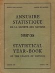 Annuaire statistique de la Societe des nations / Statistical Year-Book of the League of Nations 1937/38