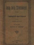 Josip Juraj Strossmayer. O pedesetgodišnjici njegova biskupovanja