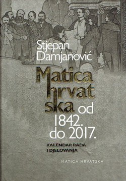 Matica hrvatska od 1842. do 2017. Kalendar rada i djelovanja