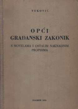 Opći građanski zakonik s novelama i ostalim naknadnim propisima