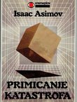 Primicanje katastrofa. Propasti koje prijete našem svijetu