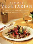 Simply Vegetarian. Tempting New Ideas for Quick and Easy Eating