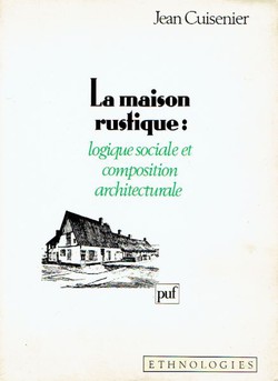La maison rustique: logique sociale et composition architecturale