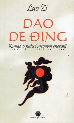 Dao De Đing. Knjiga o putu i njegovoj energiji
