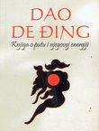 Dao De Đing. Knjiga o putu i njegovoj energiji