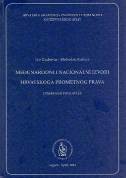Međunarodni i nacionalni izvori Hrvatskoga prometnog prava. Odabrana poglavlja