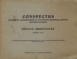 Conspectus historicus, topographicus et statisticus provinciae ordinis fratrum minorum Bosnae Argentinae. Anno 1935