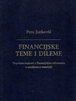 Financijske teme i dileme. Doprinos raspravi o financijskim reformama u zemljama u tranziciji / Financial Themes and Dilemmas. Contributions to the Discussion on Financial Reforms in Countries in Transition