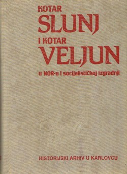 Kotar Slunj i kotar Veljun u NOR-u i socijalističkoj izgradnji II.