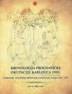 Kronologija prognaničke okupacije Karlovca 1991. / UNPROFOR - političko rješavanje zatečenog stanja 1992.-1995.