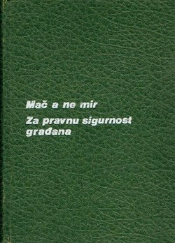 Mač a ne mir / Za pravnu sigurnost građana